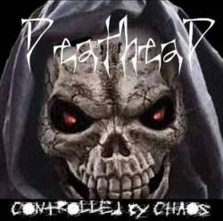 Deathead : Controlled by Chaos
